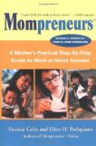 Mompreneurs: A Mother's Practical Step by Step Guide to Work at Home Success: $49.97