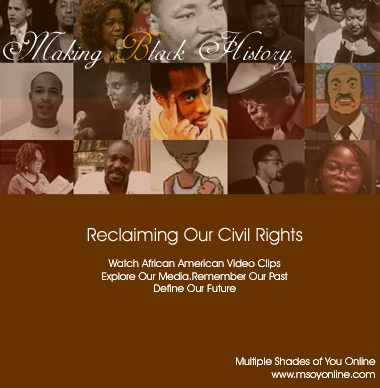 Making Black History - Multiple Shades of You Online - Black Heritage Month Project - msoyonline.com